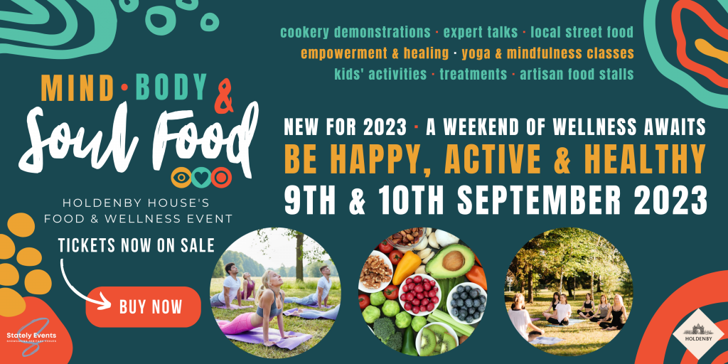 Stately Mind Body & Soul Food at Holdenby House 9th & 10th September 2023